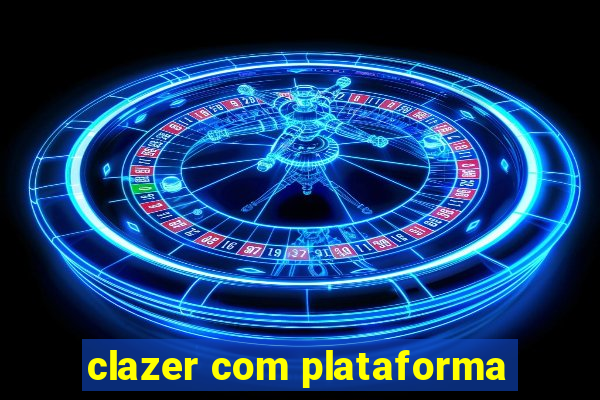 clazer com plataforma